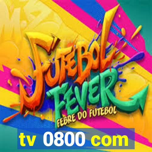tv 0800 com
